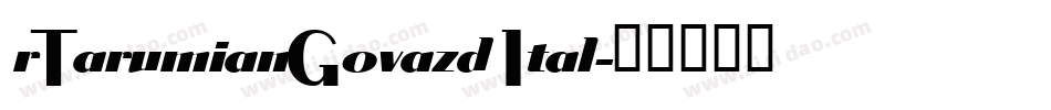 rTarumianGovazd Ital字体转换